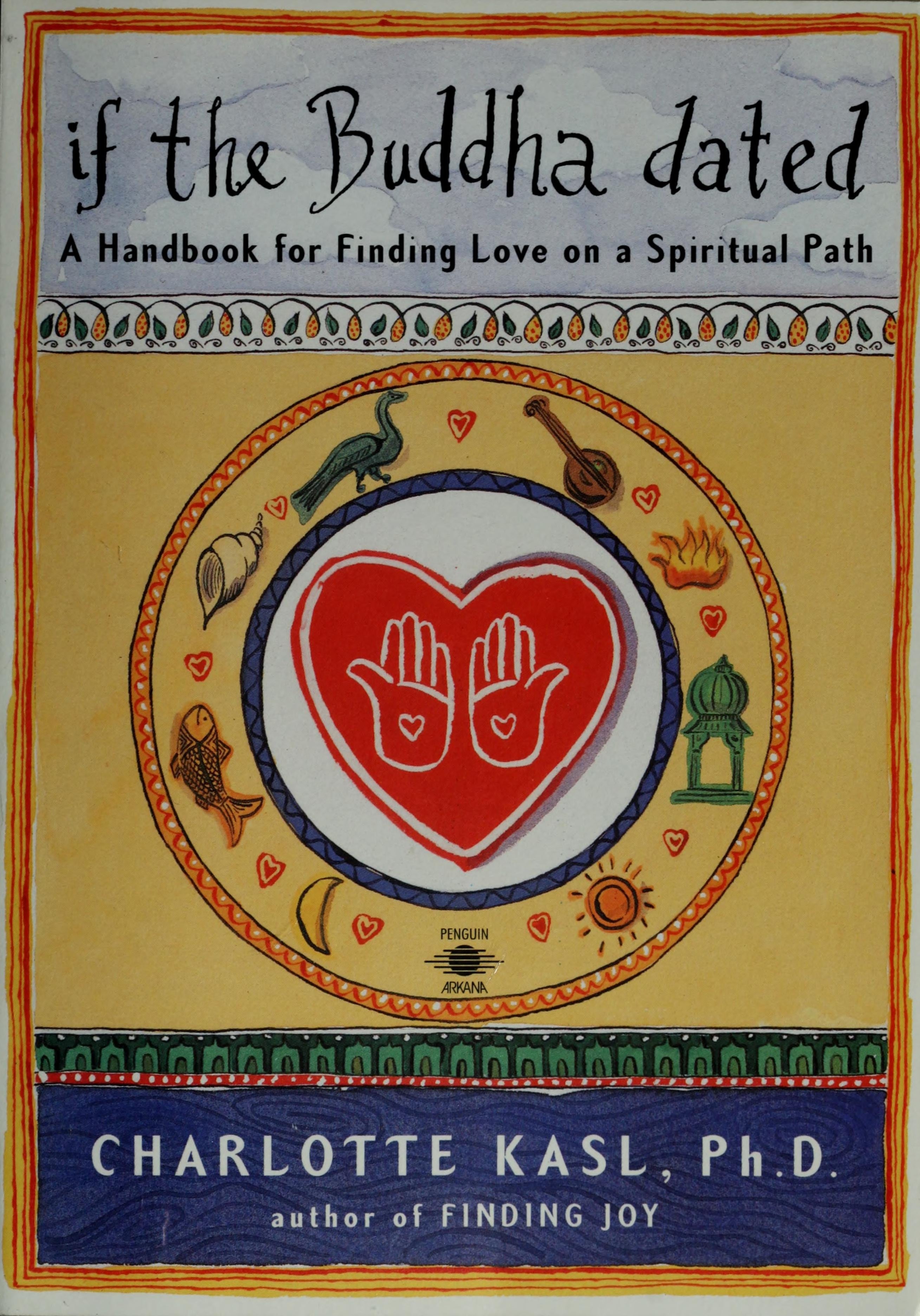 If the Buddha Dated A Handbook for Finding Love on a Spiritual Path