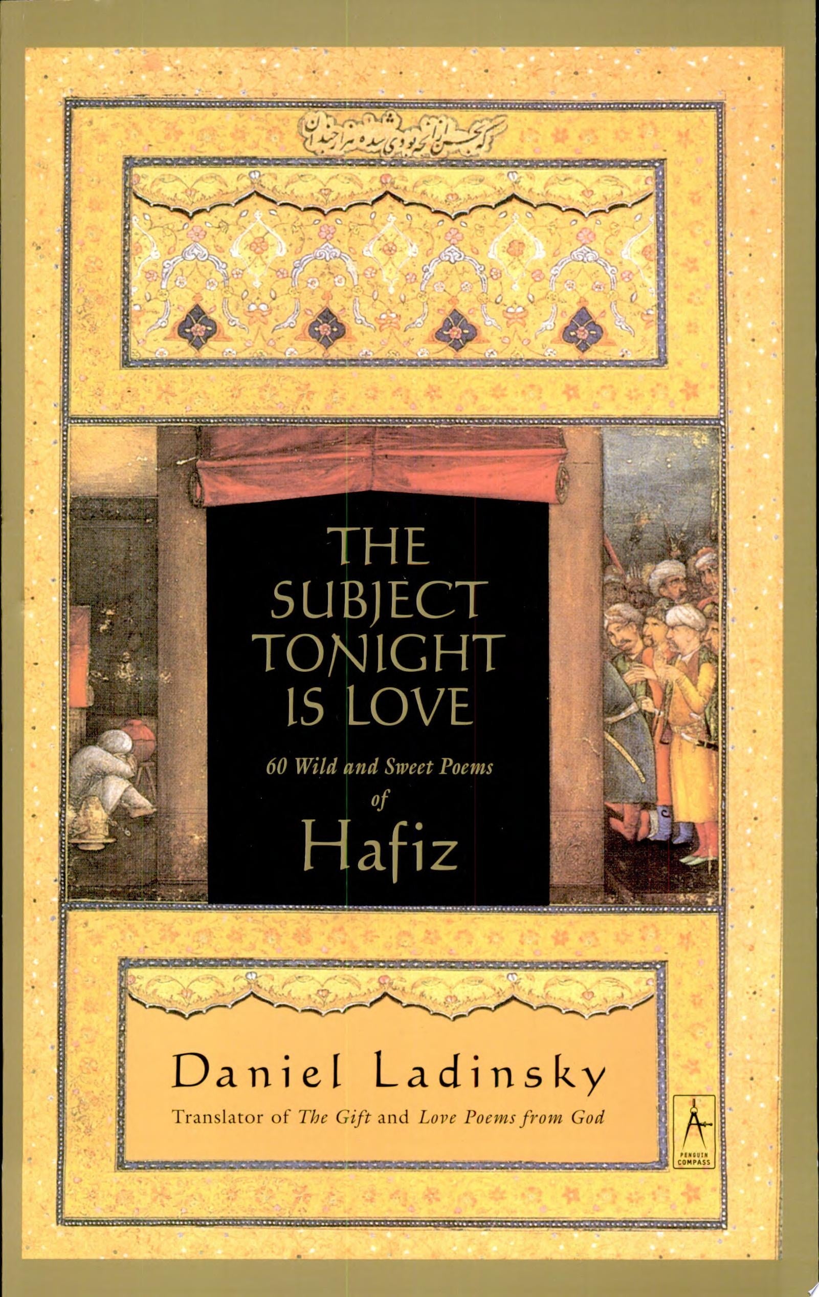 The Subject Tonight Is Love 60 Wild and Sweet Poems Inspired by Hafiz