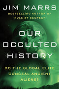 Our Occulted History Do the Global Elite Conceal Ancient Aliens?