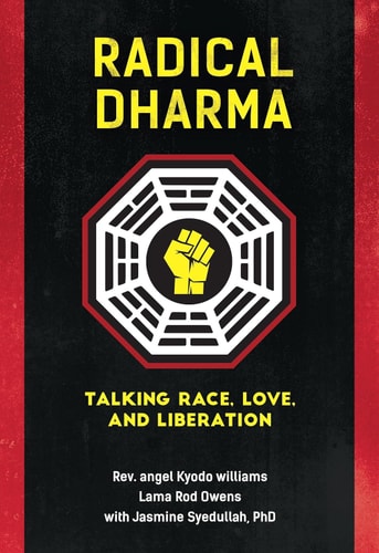 Radical Dharma Talking Race, Love, and Liberation