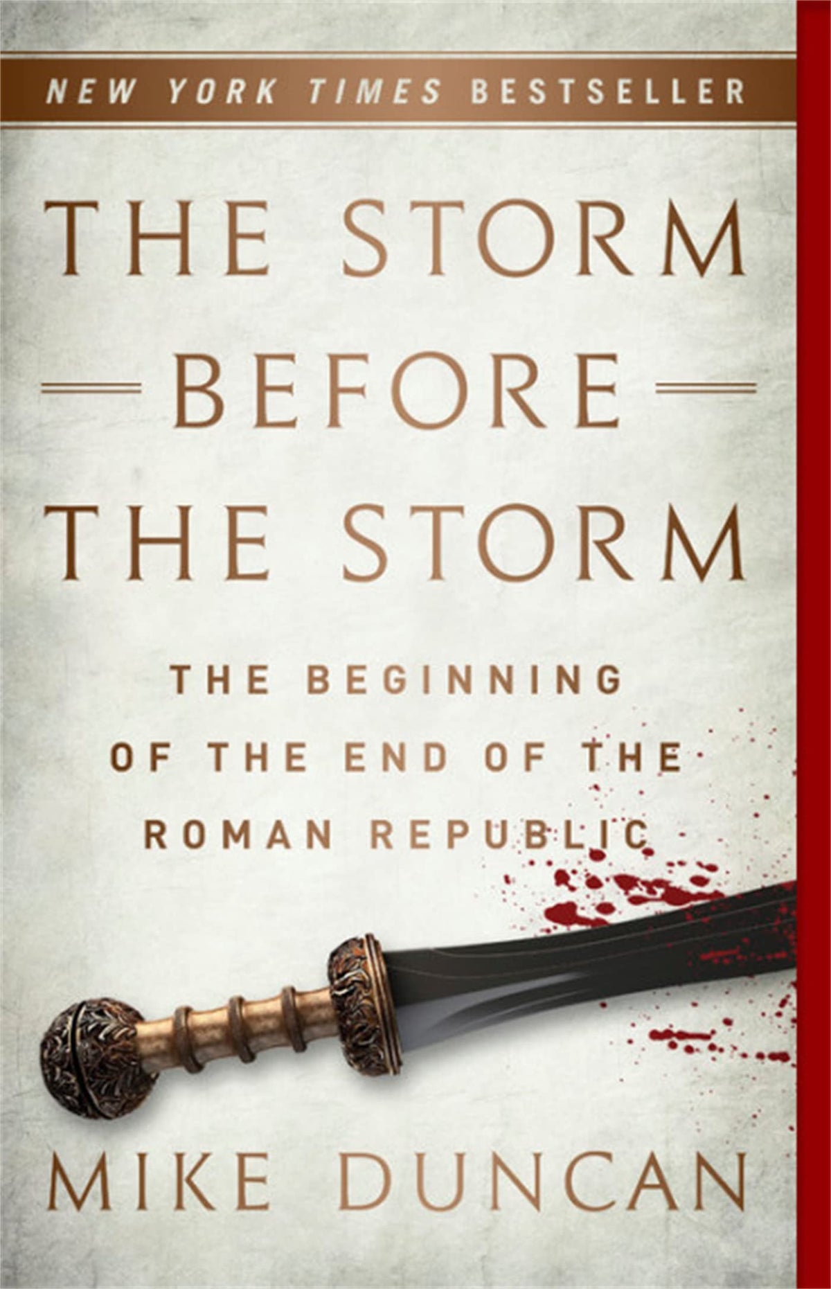 The Storm Before the Storm The Beginning of the End of the Roman Republic