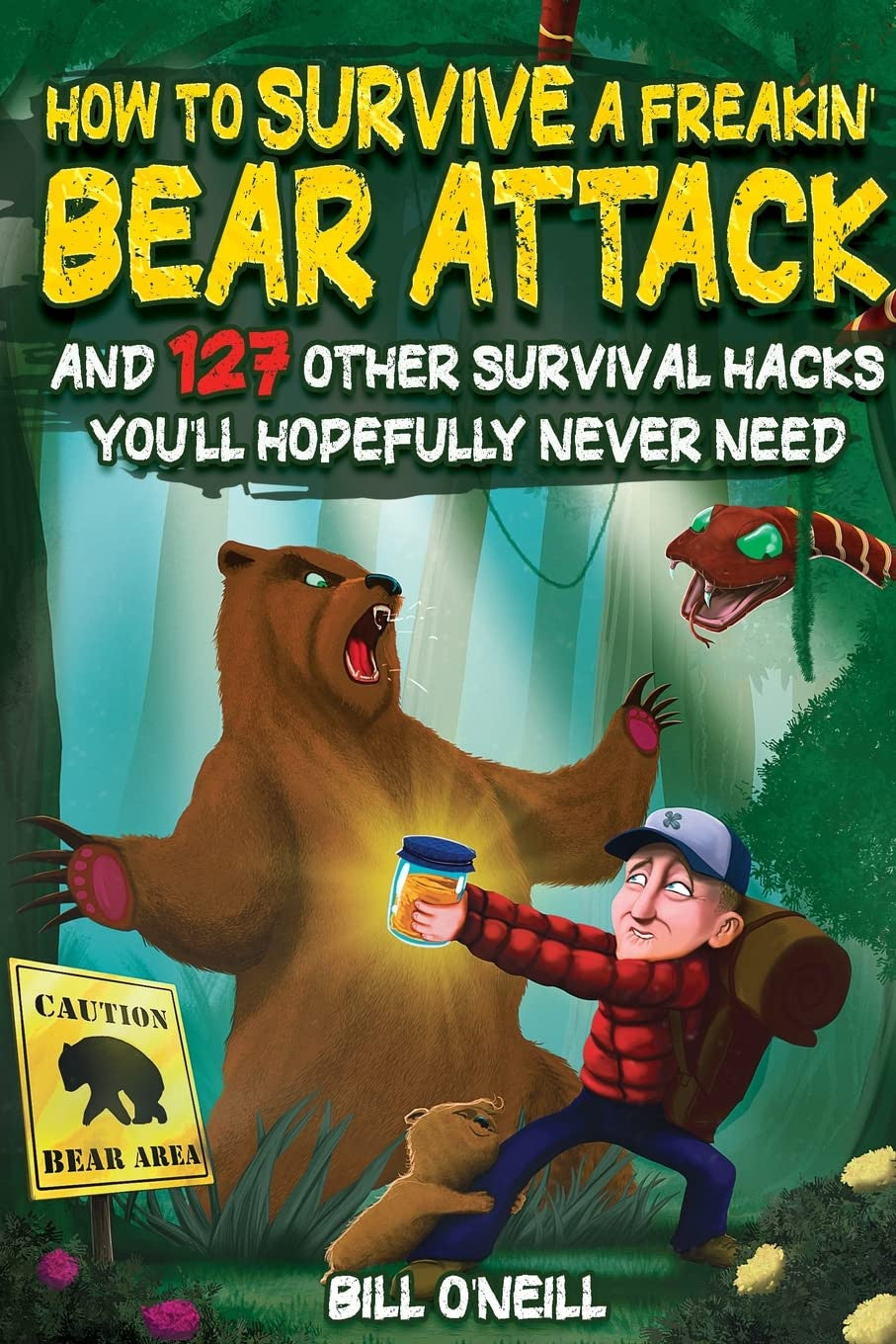 How To Survive A Freakin' Bear Attack And 127 Other Survival Hacks You'll Hopefully Never Need