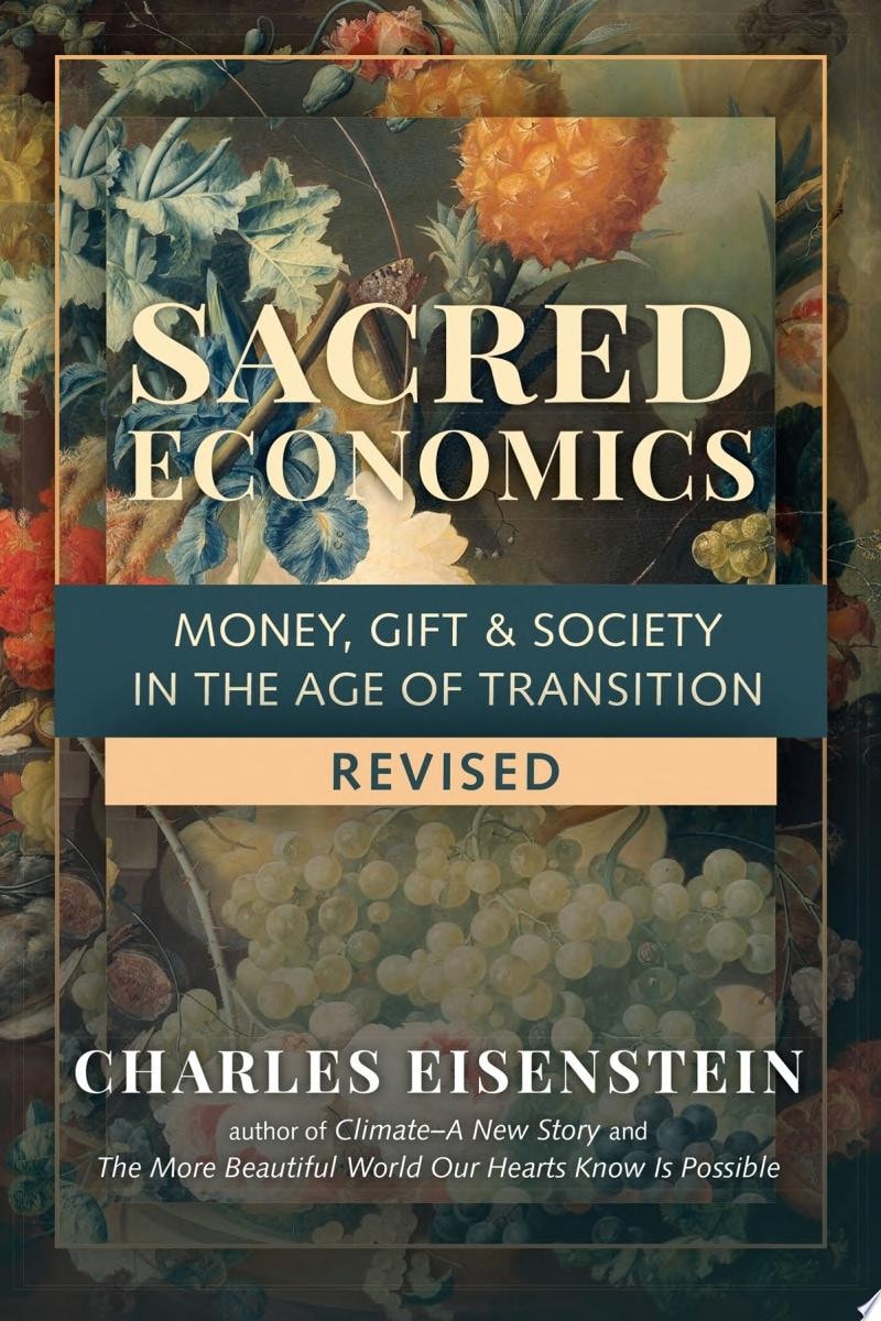 Sacred Economics, Revised Money, Gift & Society in the Age of Transition
