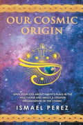 Our Cosmic Origin Knowledge in Preparation for the Ascension of Planet Earth