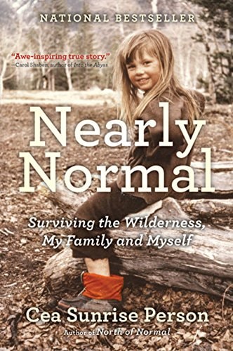 Nearly Normal Surviving the Wilderness, My Family and Myself