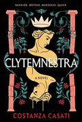 Clytemnestra A Novel