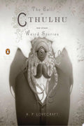 The Call of Cthulhu and Other Weird Stories (Penguin Classics Deluxe Edition)