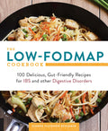 The Low-FODMAP Cookbook 100 Delicious, Gut-Friendly Recipes for IBS and Other Digestive Disorders
