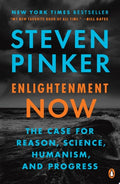 Enlightenment Now The Case for Reason, Science, Humanism, and Progress