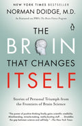 The Brain That Changes Itself Stories of Personal Triumph from the Frontiers of Brain Science