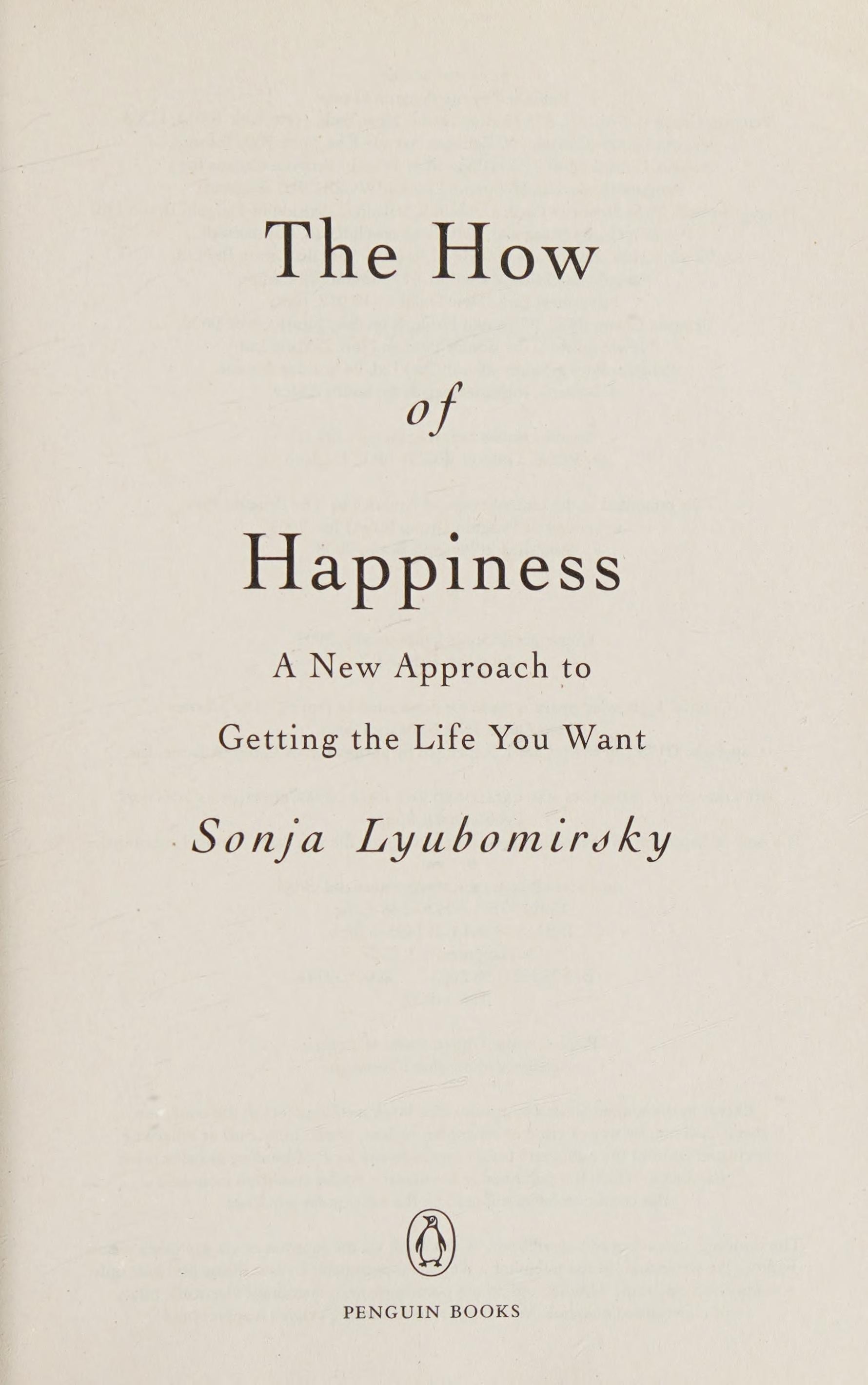 The how of Happiness A New Approach to Getting the Life You Want