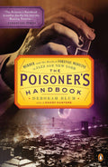 The Poisoner's Handbook Murder and the Birth of Forensic Medicine in Jazz Age New York