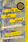 Old In Art School A Memoir of Starting Over