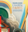 Higher States Lawren Harris and His American Contemporaries