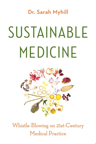 Sustainable Medicine Whistle-Blowing on 21st-Century Medical Practice
