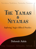 The Yamas & Niyamas Exploring Yoga's Ethical Practice