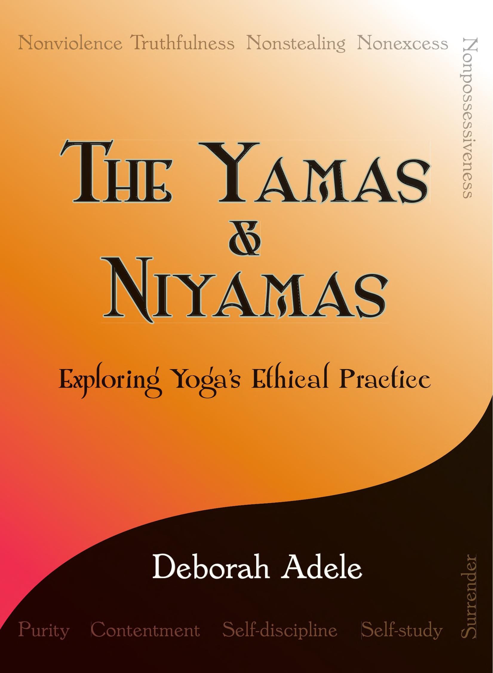 The Yamas & Niyamas Exploring Yoga's Ethical Practice