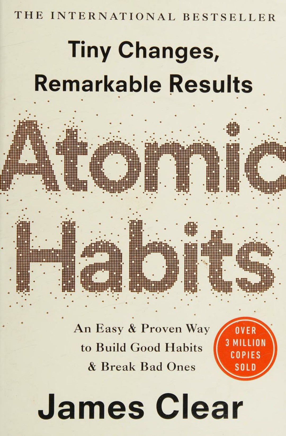 Tiny Changes, Remarkable Results Atomic Habits