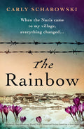 The Rainbow Absolutely Heartbreaking World War 2 Historical Fiction Based on a True Story