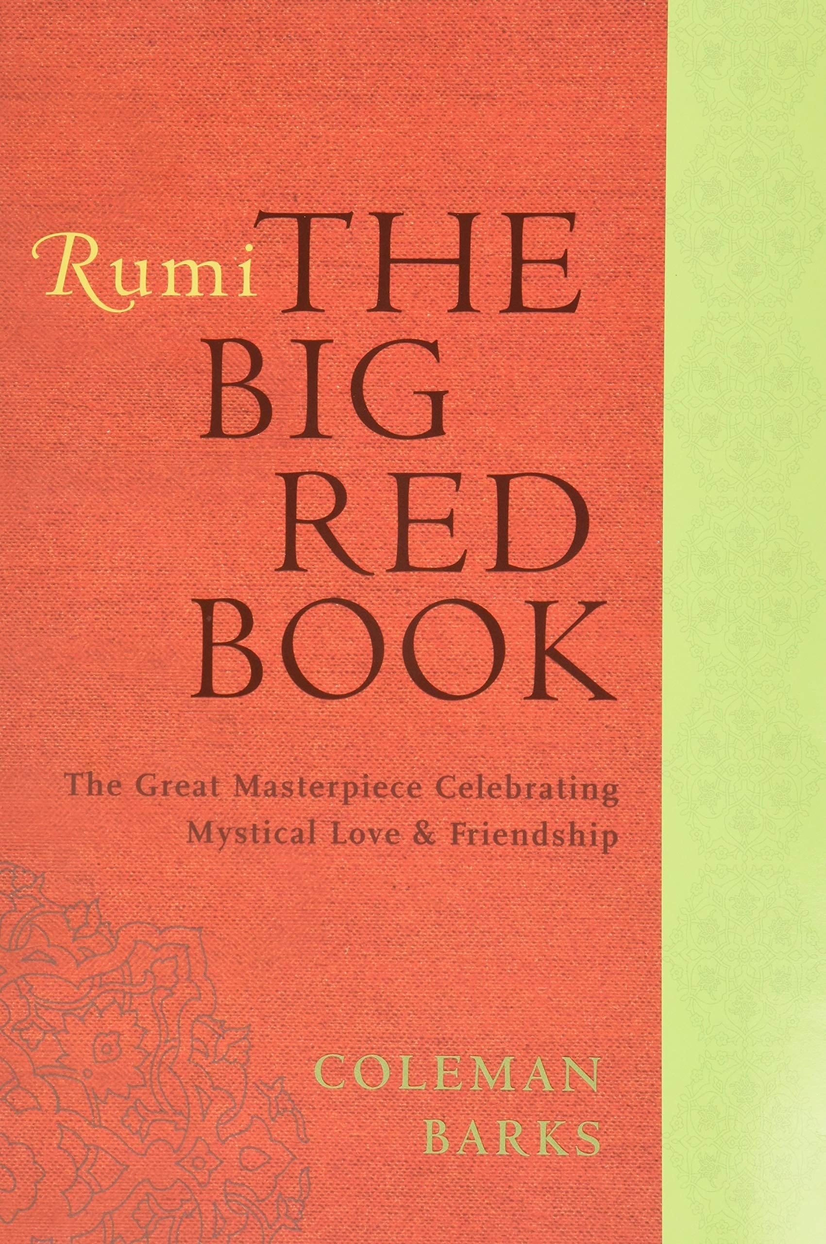 Rumi: The Big Red Book The Great Masterpiece Celebrating Mystical Love and Friendship