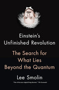 Einstein's Unfinished Revolution The Search for What Lies Beyond the Quantum
