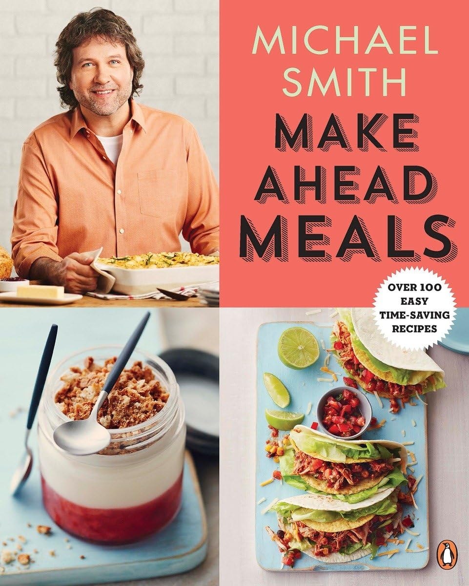 Make Ahead Meals Over 100 Easy Time-Saving Recipes: A Cookbook