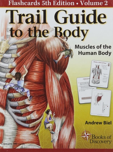 Trail Guide to the Body 5e Flashcards, Volume 2 Muscles of the Human Body