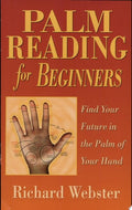 Palm Reading for Beginners Find Your Future in the Palm of Your Hand