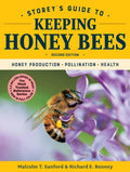 Storey's Guide to Keeping Honey Bees, 2nd Edition Honey Production, Pollination, Health