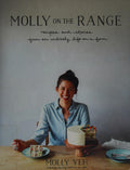 Molly on the Range Recipes and Stories from an Unlikely Life on a Farm