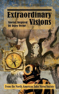 Extraordinary Visions (hardback) Stories Inspired by Jules Verne