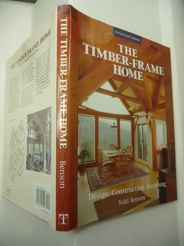 The Timber-frame Home Design, Construction, Finishing