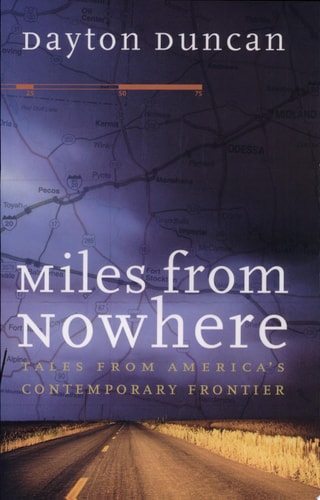 Miles from Nowhere Tales from America's Contemporary Frontier