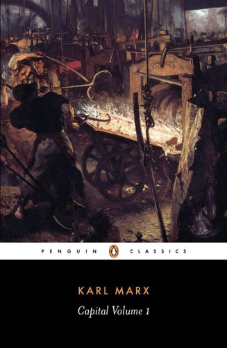 Capital Volume 1: A Critique of Political Economy