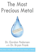 The Most Precious Metal Why Silver is More Valuable Than Gold, Platinum, Or Money