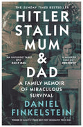 Hitler, Stalin, Mum and Dad A Family Memoir of Miraculous Survival