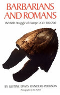 Barbarians and Romans The Birth Struggle of Europe, A.D. 400-700