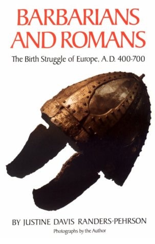 Barbarians and Romans The Birth Struggle of Europe, A.D. 400-700