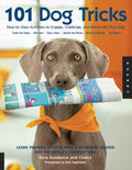 101 Dog Tricks Step by Step Activities to Engage, Challenge, and Bond with Your Dog