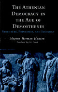 The Athenian democracy in the age of Demosthenes: structure, principles, and ideology