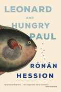 Leonard and Hungry Paul: a novel