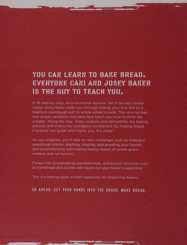 Josey Baker Bread Get Baking - Make Awesome Bread - Share the Loaves (Cookbook for Bakers, Easy Book about Bread-Making)