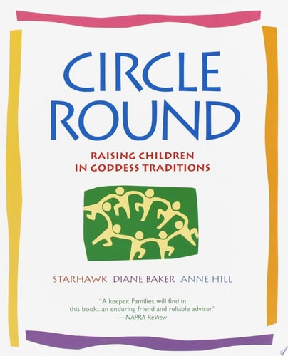 Circle Round Raising Children in Goddess Traditions