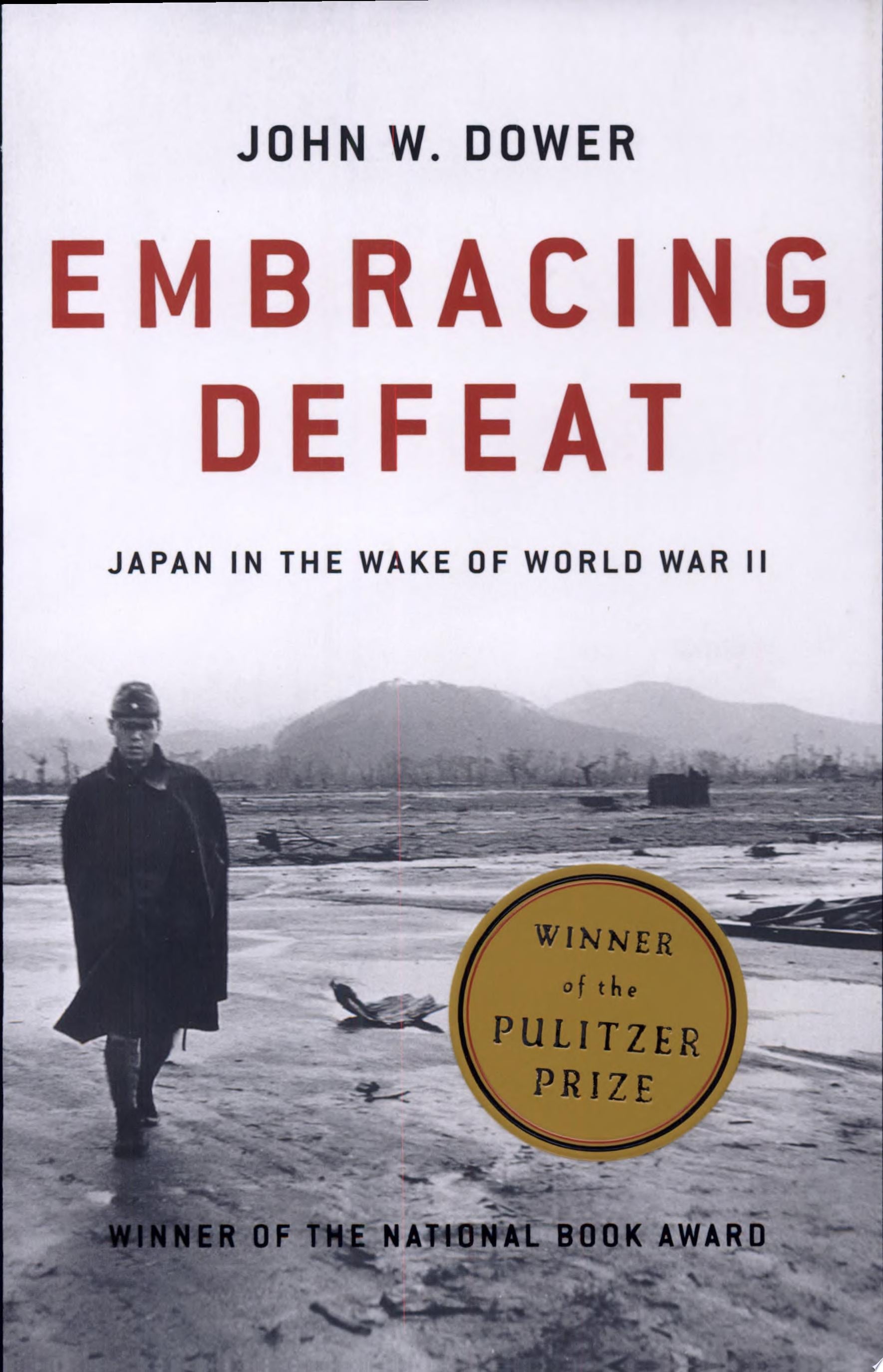 Embracing Defeat Japan In The Wake Of World War Ii