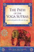 The Path of the Yoga Sutras A Practical Guide to the Core of Yoga