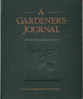 A Gardener's Journal A Ten Year Chronicle of Your Garden
