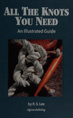 All the Knots You Need An Illustrated Guide