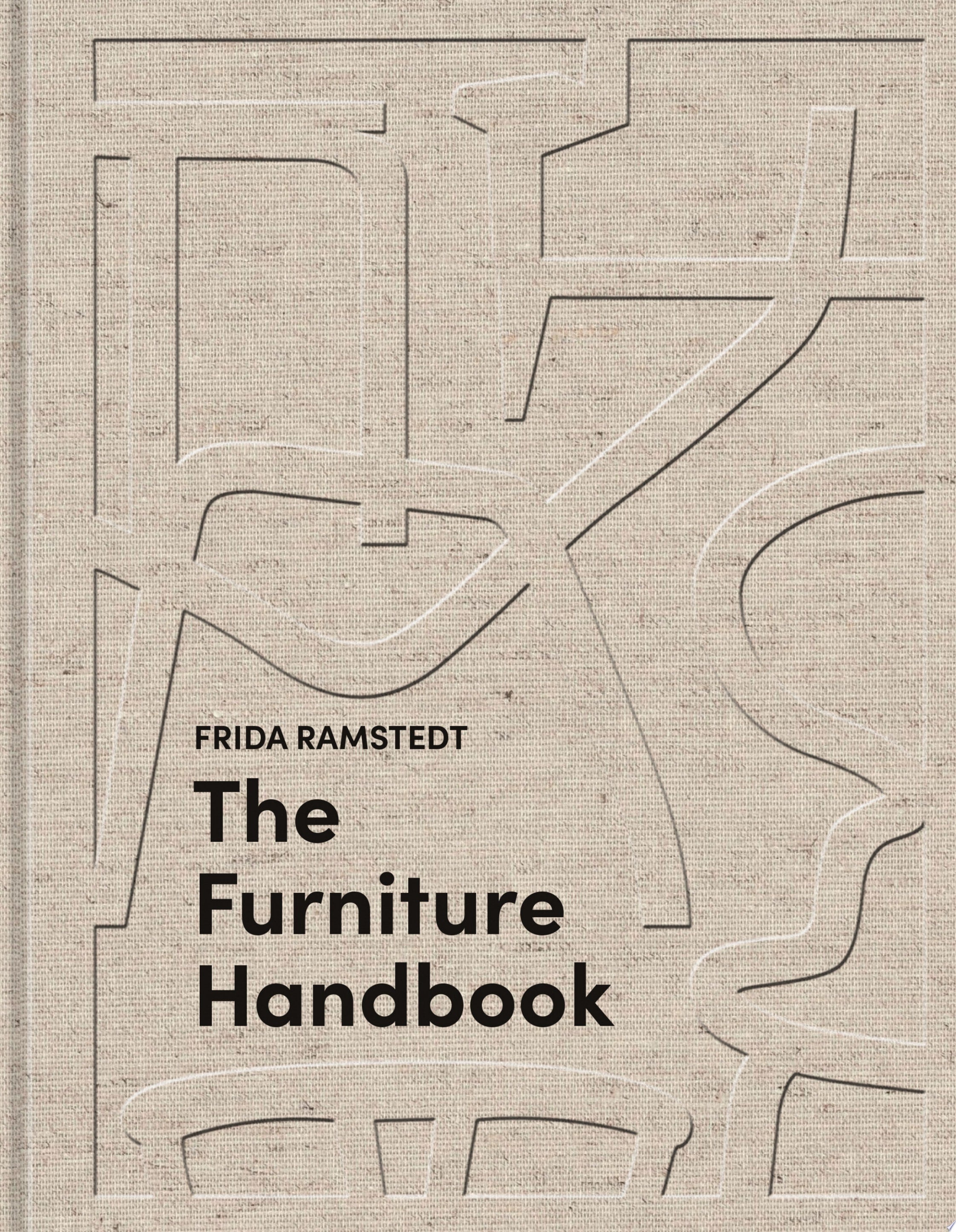 The Furniture Handbook A Guide to Choosing, Arranging, and Caring for the Objects in Your Home