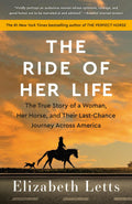 The Ride of Her Life The True Story of a Woman, Her Horse, and Their Last-Chance Journey Across America