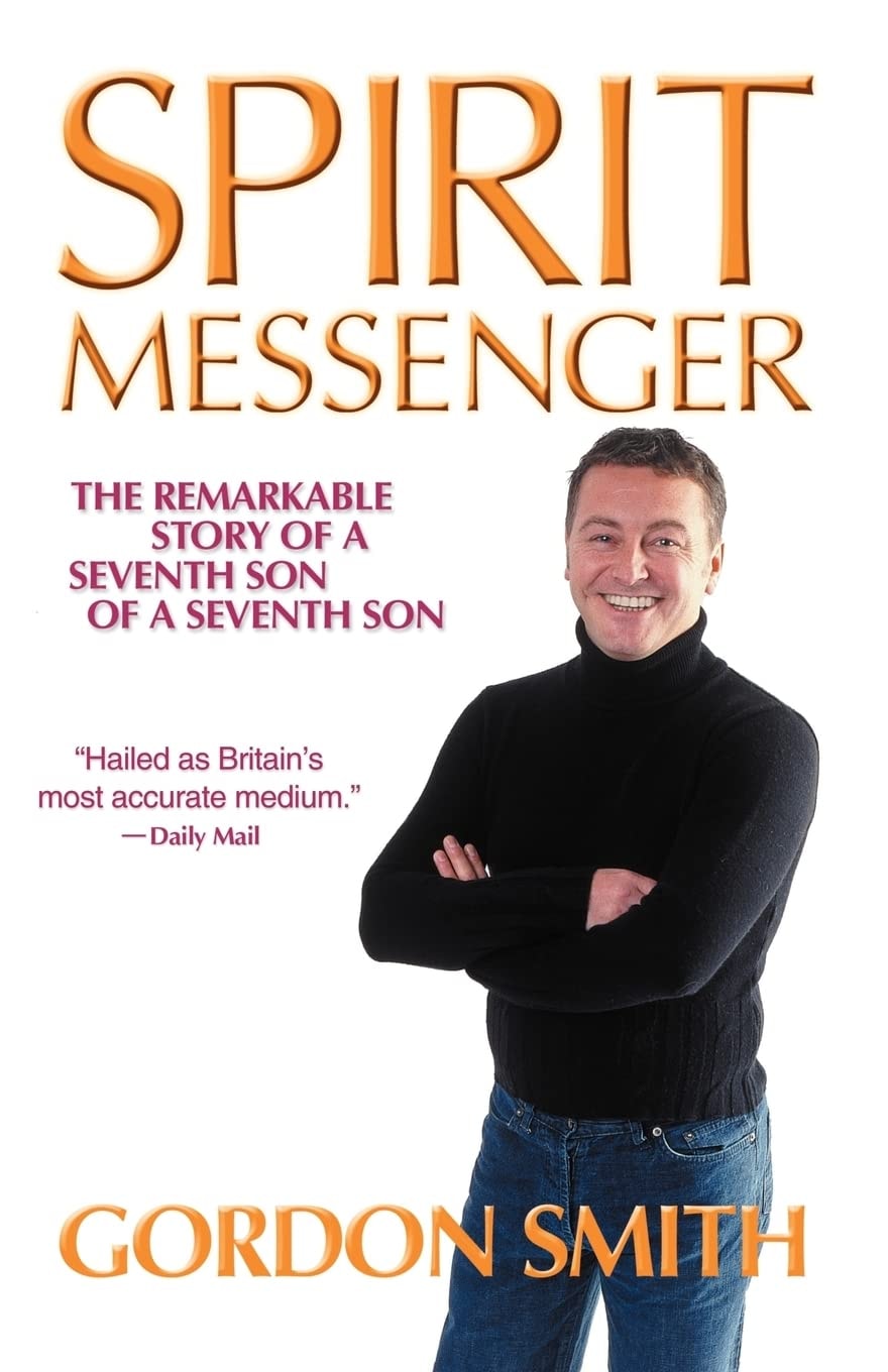 Spirit Messenger The Remarkable Story of a Seventh Son of a Seventh Son